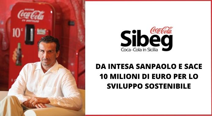 SIBEG Coca-Cola: un finanziamento di 10 milioni di euro per lo sviluppo sostenibile
