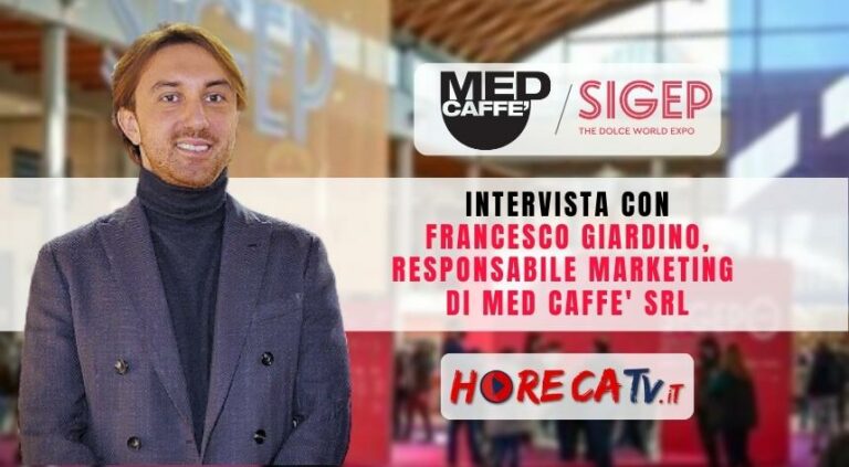 Sigep 2023: l’intervista di HorecaTv con Francesco Giardino di MED CAFFÈ Srl