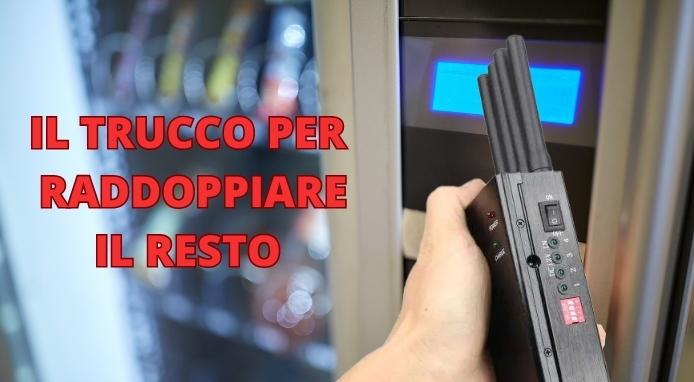 Come moltiplicare il resto al distributore automatico e fregare il gestore