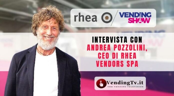 Vendingnews - Intervista con Andrea Pozzolini, CEO di RHEA VENDORS SpA