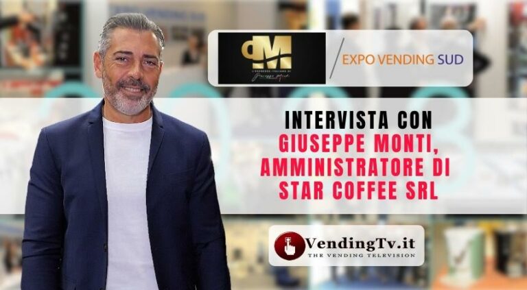 Expo Vending Sud 2023: l’intervista di VendingTv con Giuseppe Monti di Star Coffee srl