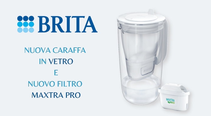 Brita: nuova Caraffa Filtrante in Vetro e nuova generazione di Filtri Maxtra Pro