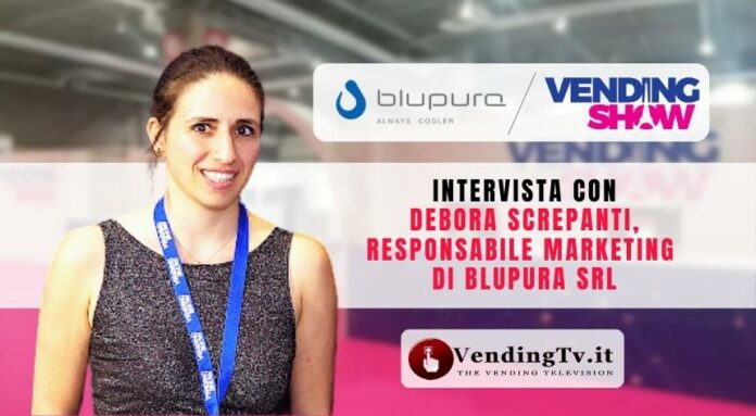 Vendingnews - Intervista con Debora Screpanti, Responsabile marketing di Blupura srl