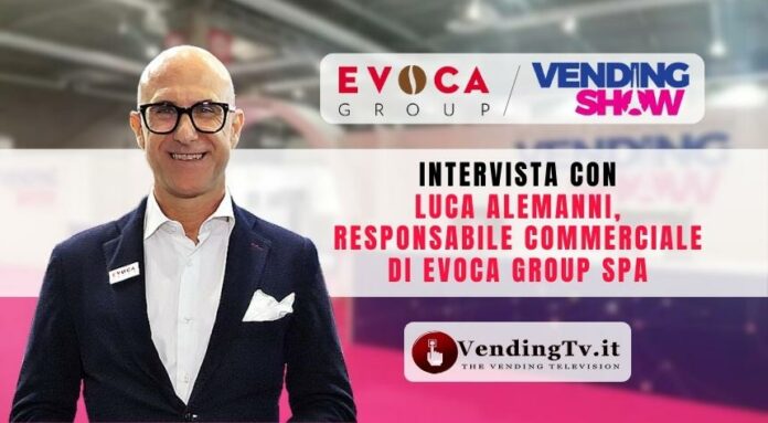 Vendingnews - Intervista con Luca Alemanni, Responsabile commerciale di EVOCA GROUP SpA