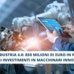 Industria 4.0: rifinanziato il plafond per investimenti in macchinari innovativi