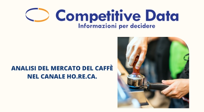 Competitive Data: analisi del mercato del caffè nel canale Ho.Re.Ca.
