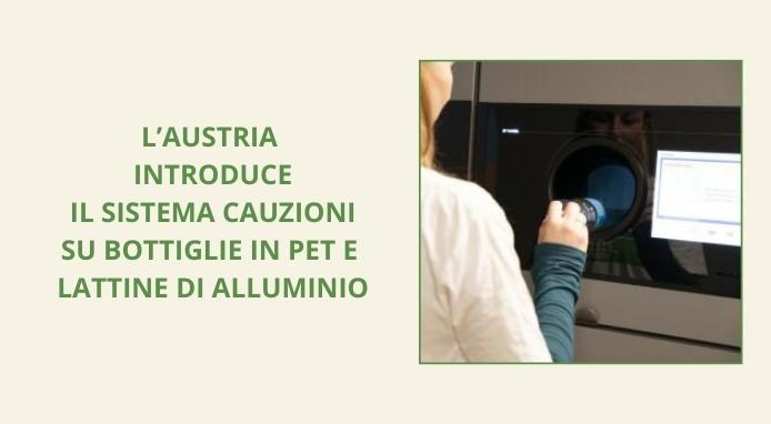 L’Austria introduce la cauzione su bottiglie in PET e lattine L’Austria introduce la cauzione su bottiglie in PET e lattine