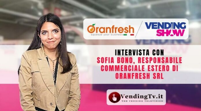 Intervista con Sofia Bono, Responsabile commerciale estero di ORANFRESH