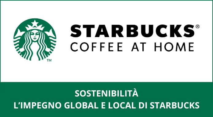 L’impegno per la sostenibilità di Starbucks® è globale e locale