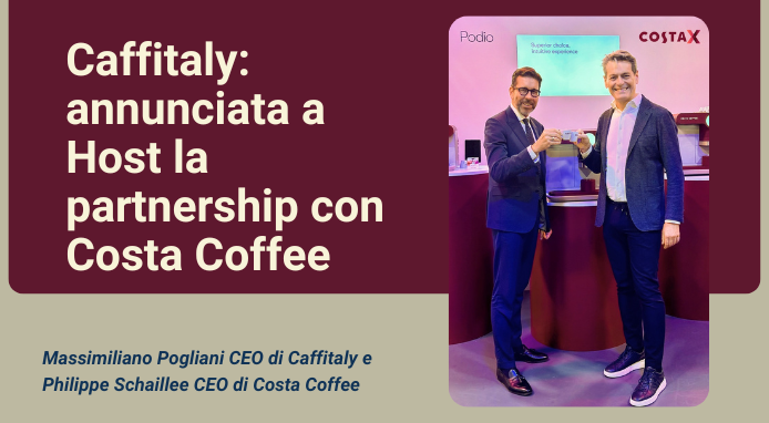 Caffitaly: annunciata a Host la partnership con Costa Coffee