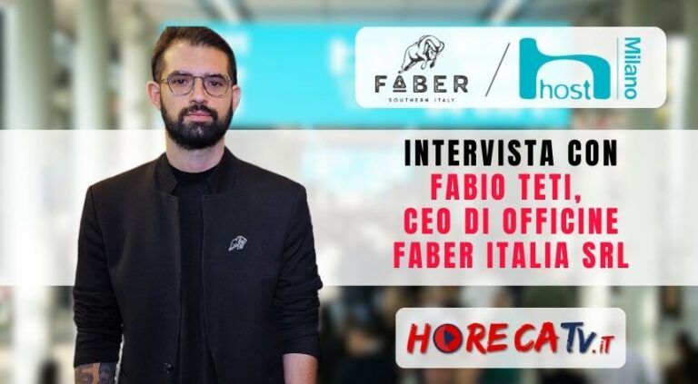 Host 2023: l’intervista di HorecaTv con Fabio Teti di Officine Faber Italia srl