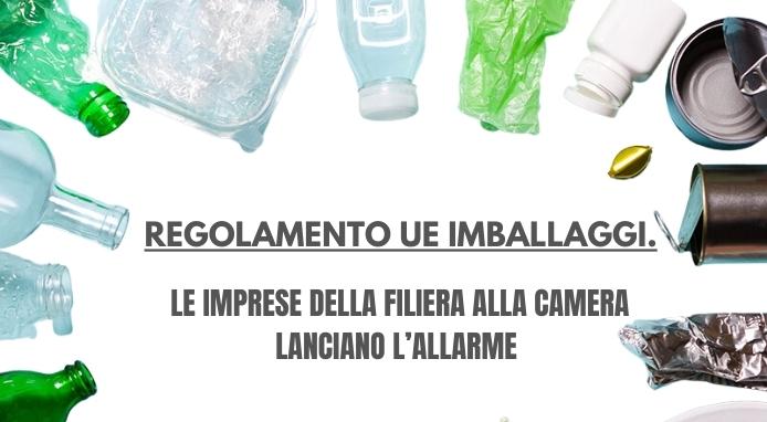 Regolamento UE imballaggi: le imprese alla Camera illustrano i rischi per le filiere