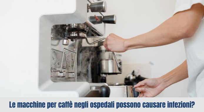 Macchine per caffè negli ospedali ed infezioni: cosa c’è di vero?