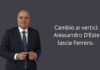 Cambio ai vertici di Ferrero con l’uscita di Alessandro D’Este