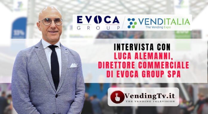Intervista con Luca Alemanni, Direttore Commerciale di EVOCA Group SpA