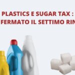 Nessun annullamento per plastic e sugar tax: rinviate per la settima volta