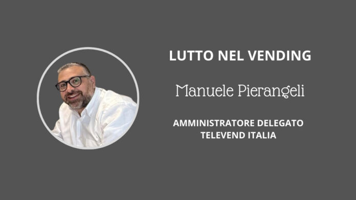 LUTTO TELEVEND MANUELE PIERANGELI 1200 VENDING NEWS